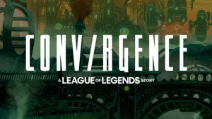 convirgence-a-league-of-legends-story-ps4